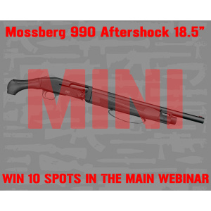 Mossberg 990 Aftershock 18.5" MINI #2 FOR 10 SPOTS IN THE MAIN WEBINAR