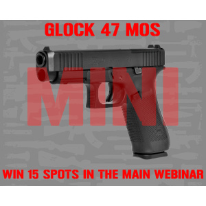 GLOCK 47 MOS 9MM MINI #1 FOR 15 SPOTS IN THE MAIN WEBINAR