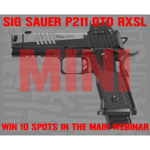 SIG SAUER P211 GTO RXSL MINI #2 FOR 10 SPOTS IN THE MAIN WEBINAR