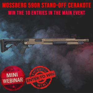 MOSSBERG 590R STAND-OFF CERAKOTE MINI #1 FOR 10 ENTRIES INTO THE MAIN WEBINAR