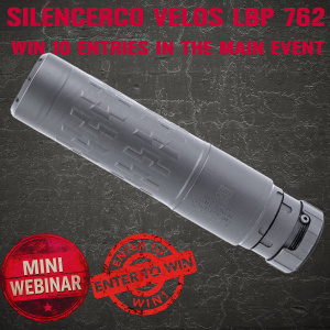 SILENCERCO VELOS LBP 762 MINI #1 FOR 10 ENTRIES IN THE MAIN WEBINAR