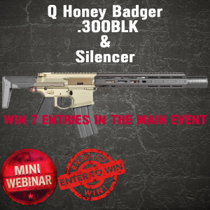Q Honey Badger .300BLK & Silencer MINI #2 FOR 7 ENTRIES INTO THE MAIN WEBINAR