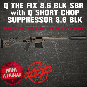 Q THE FIX 8.6 BLK SBR with Q SHORT CHOP MINI #1 FOR 8 SEATS IN THE MAIN WEBINAR