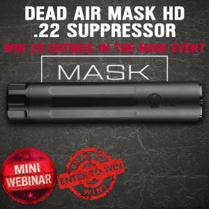 DEAD AIR MASK HD .22 SUPPRESSOR MINI #1 FOR THE LAST 20 ENTRIES INTO THE MAIN WEBINAR