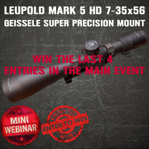 Leupold Mark 5/Scope Mount MINI #6 FOR THE LAST 4 ENTRIES INTO THE MAIN WEBINAR