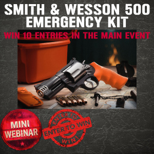 SMITH & WESSON 500 EMERGENCY KIT MINI #1 FOR 10 ENTRIES INTO THE MAIN WEBINAR