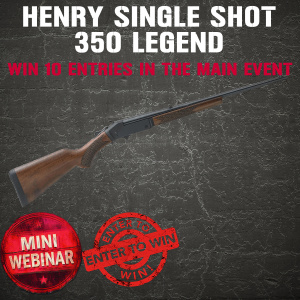 HENRY SINGLE SHOT 350 LEGEND MINI #1 FOR 10 ENTRIES INTO THE MAIN WEBINAR