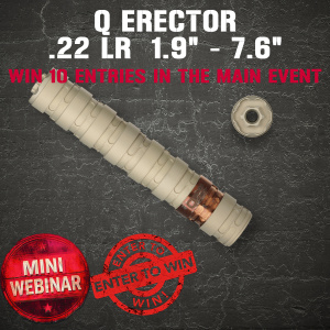 Q ERECTOR .22 LR SUPPRESSOR  MINI #1 FOR 10 ENTRIES INTO THE MAIN EVENT