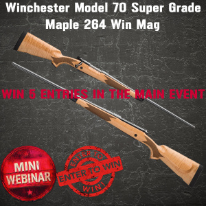 Winchester Model 70 MINI #1 FOR 5 ENTRIES INTO THE MAIN EVENT