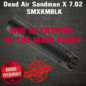 Dead Air Sandman X 7.62  MINI #1 FOR 10 ENTRIES IN THE MAIN EVENT